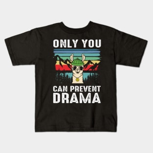 Only You Can Prevent Drama Kids T-Shirt